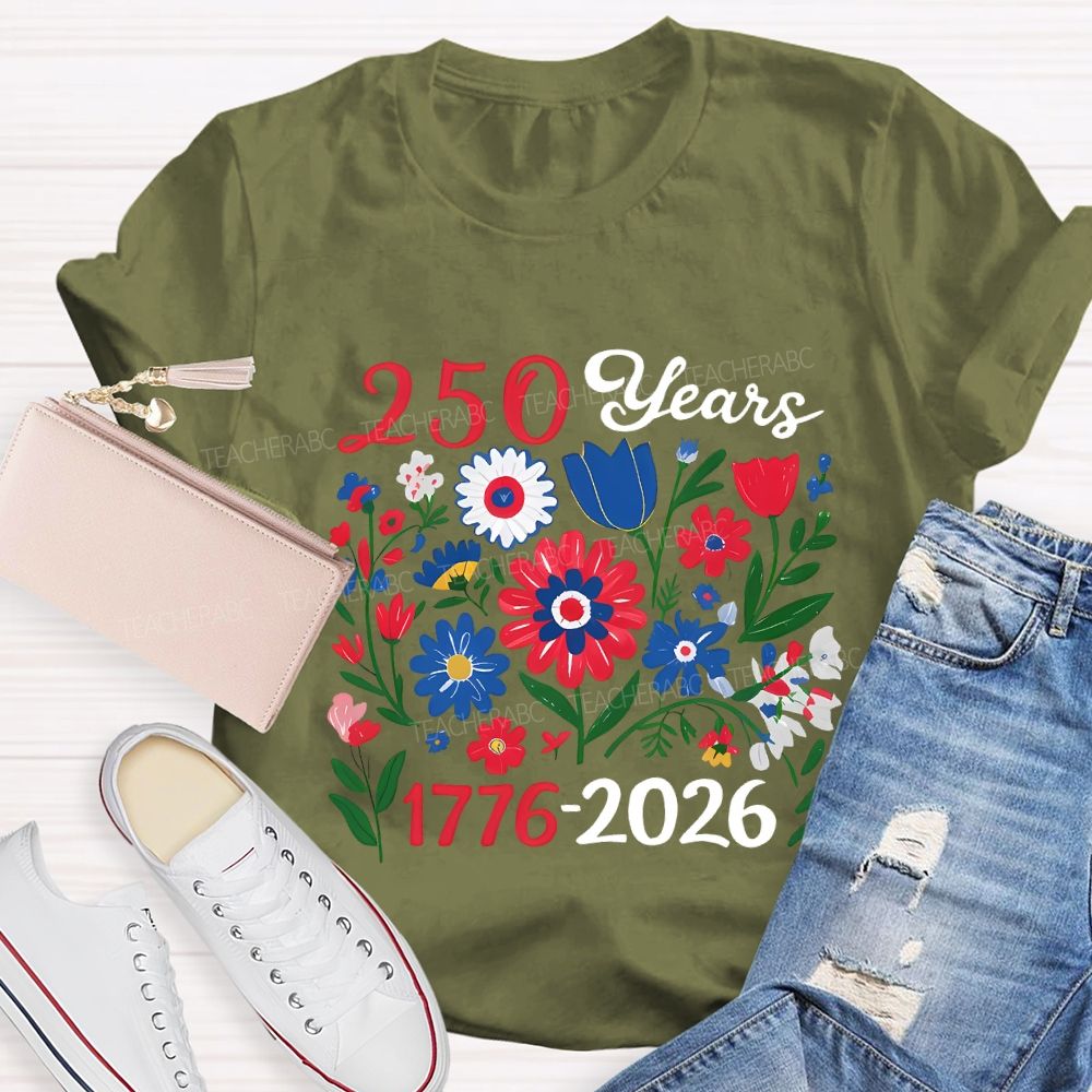 250 Years 1776-2026 Colorful Flowers Teacher T-shirt