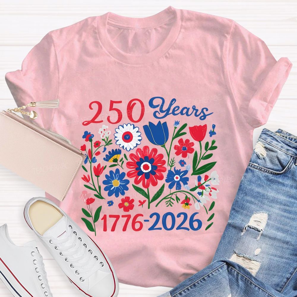 250 Years 1776-2026 Colorful Flowers Teacher T-shirt