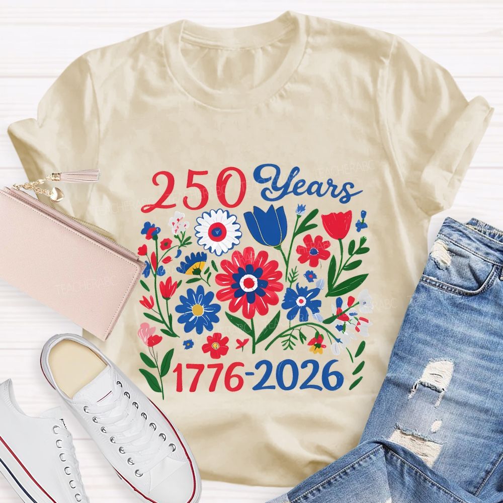 250 Years 1776-2026 Colorful Flowers Teacher T-shirt
