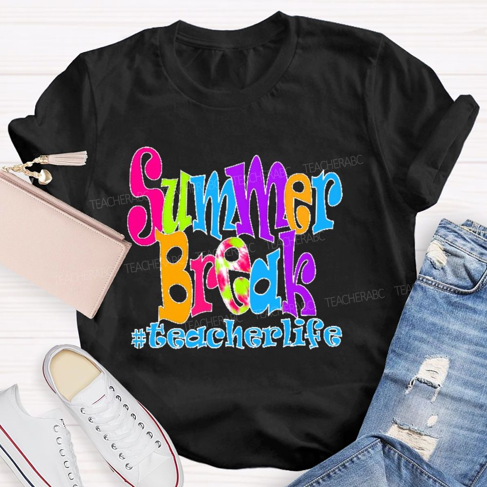 Summer Break Teacherlife Letters Graphics Teacher T-shirt