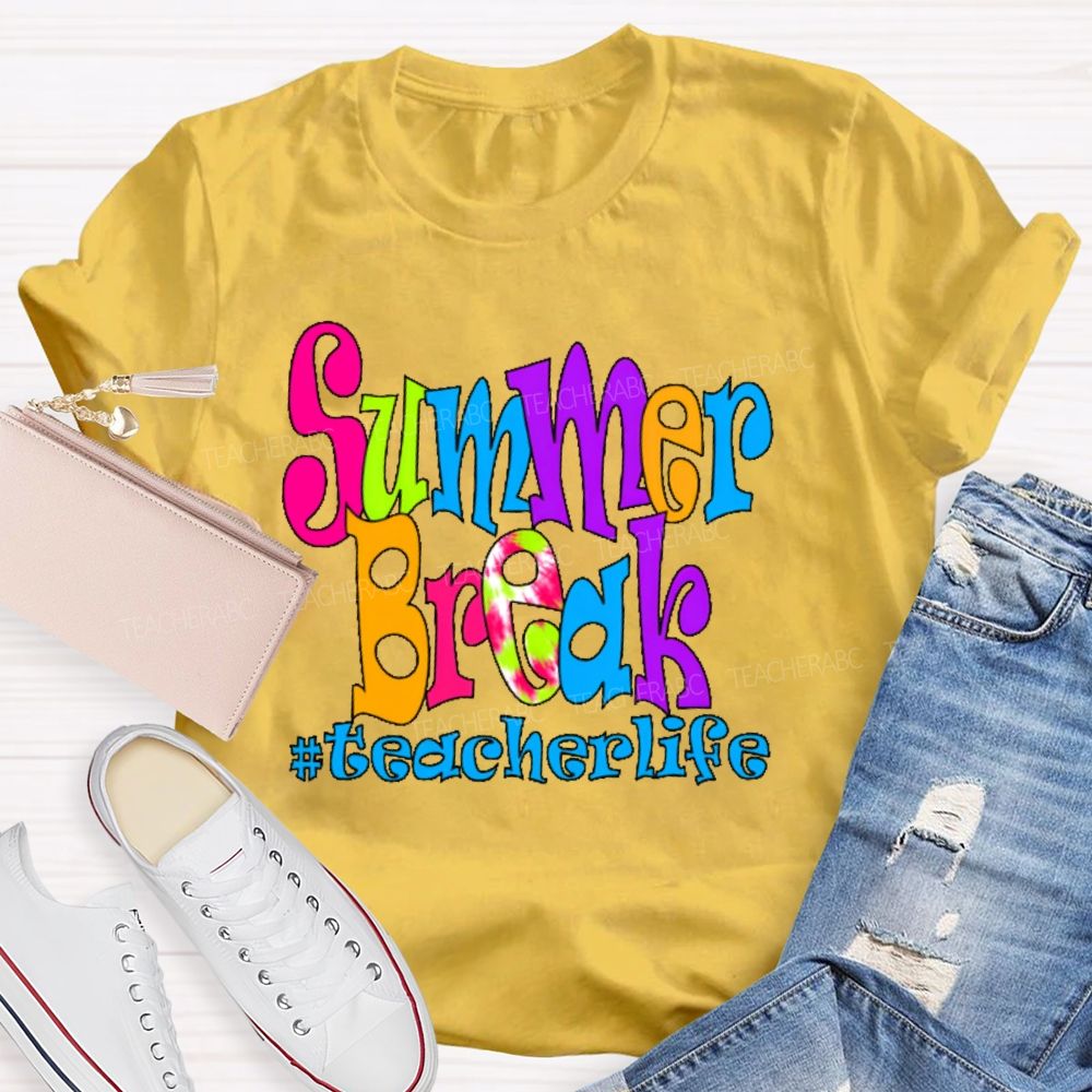 Summer Break Teacherlife Letters Graphics Teacher T-shirt