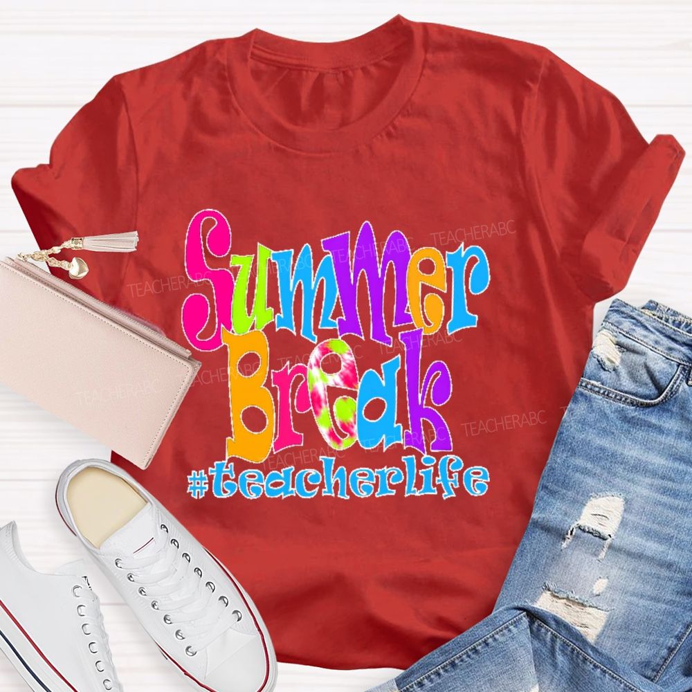 Summer Break Teacherlife Letters Graphics Teacher T-shirt