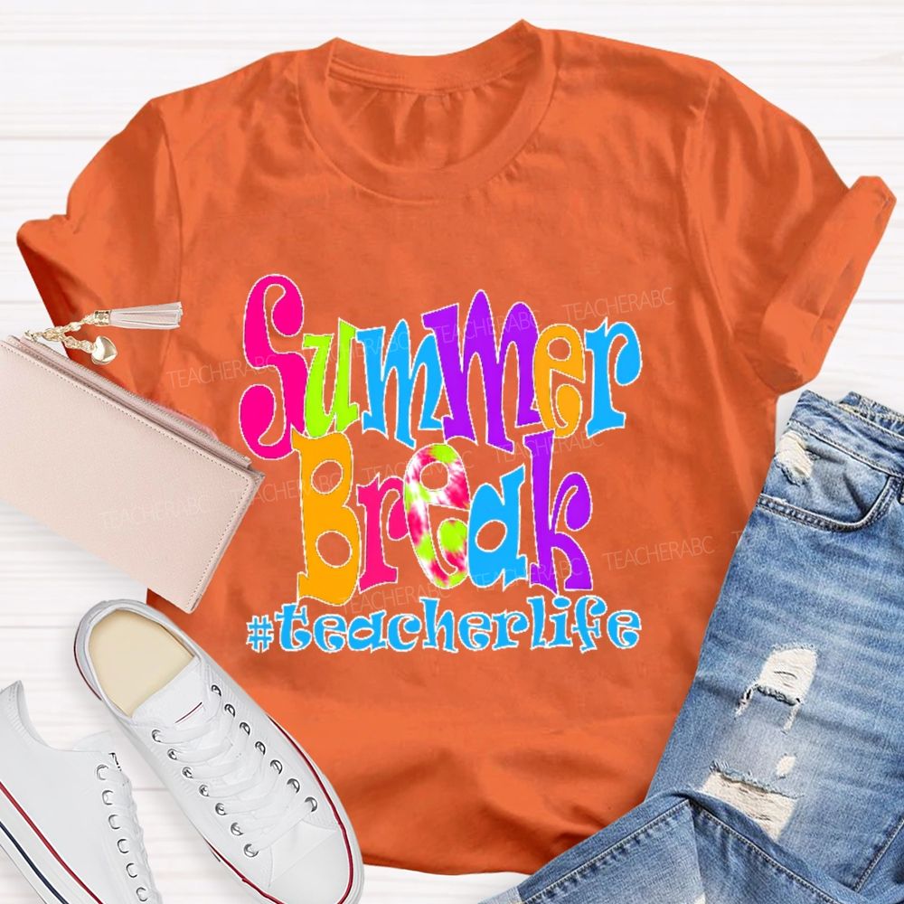 Summer Break Teacherlife Letters Graphics Teacher T-shirt