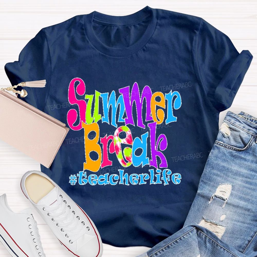 Summer Break Teacherlife Letters Graphics Teacher T-shirt