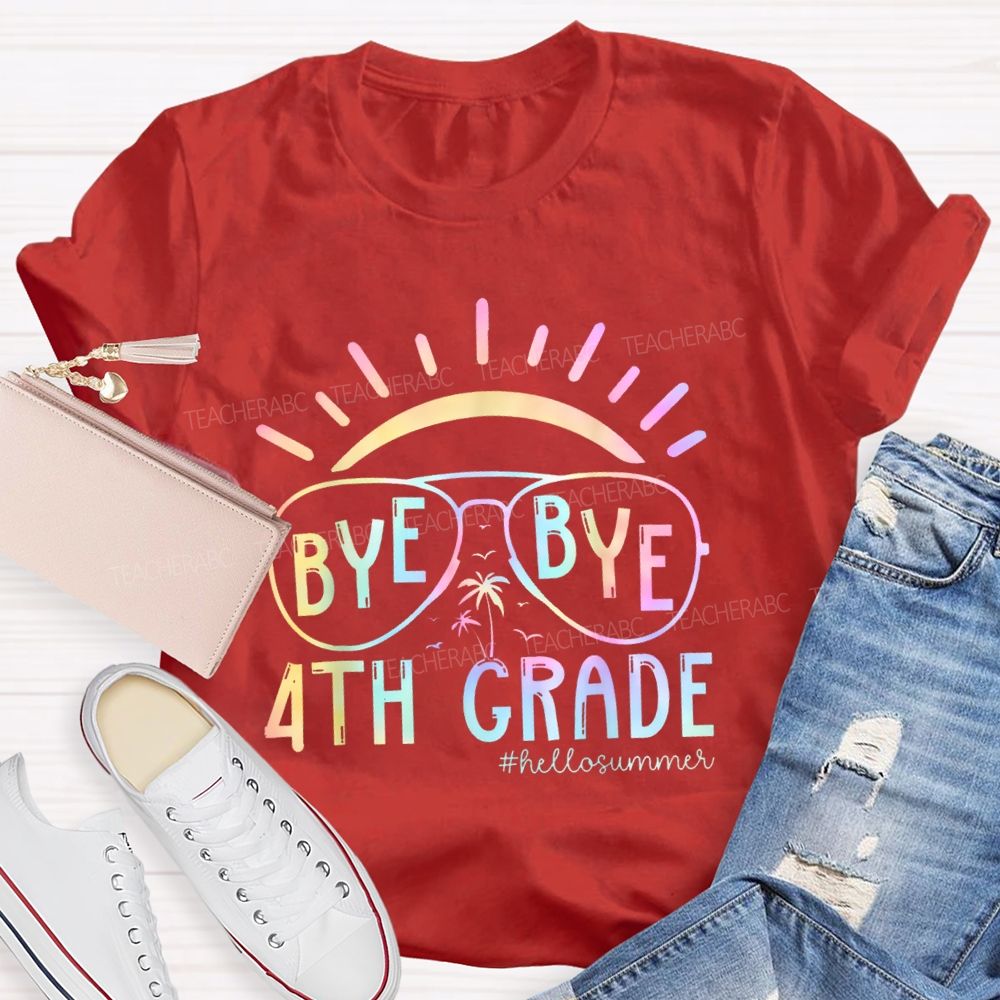 Personalized Grade Bye Bye 4th Grade Hello Summer Teacher T-shirt