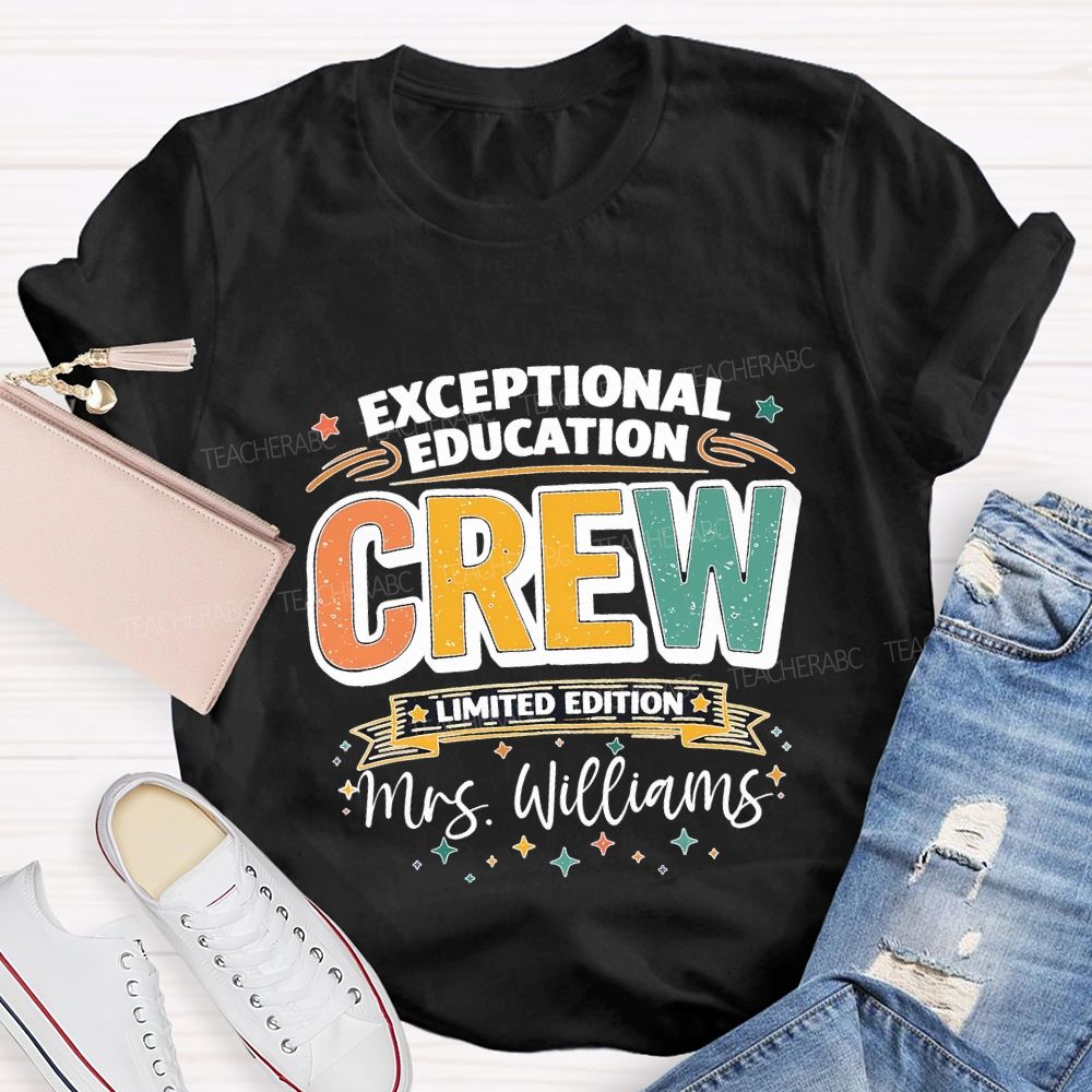 Personalized Name Exceptional Education Crew Limited Edition Teacher T-shirt