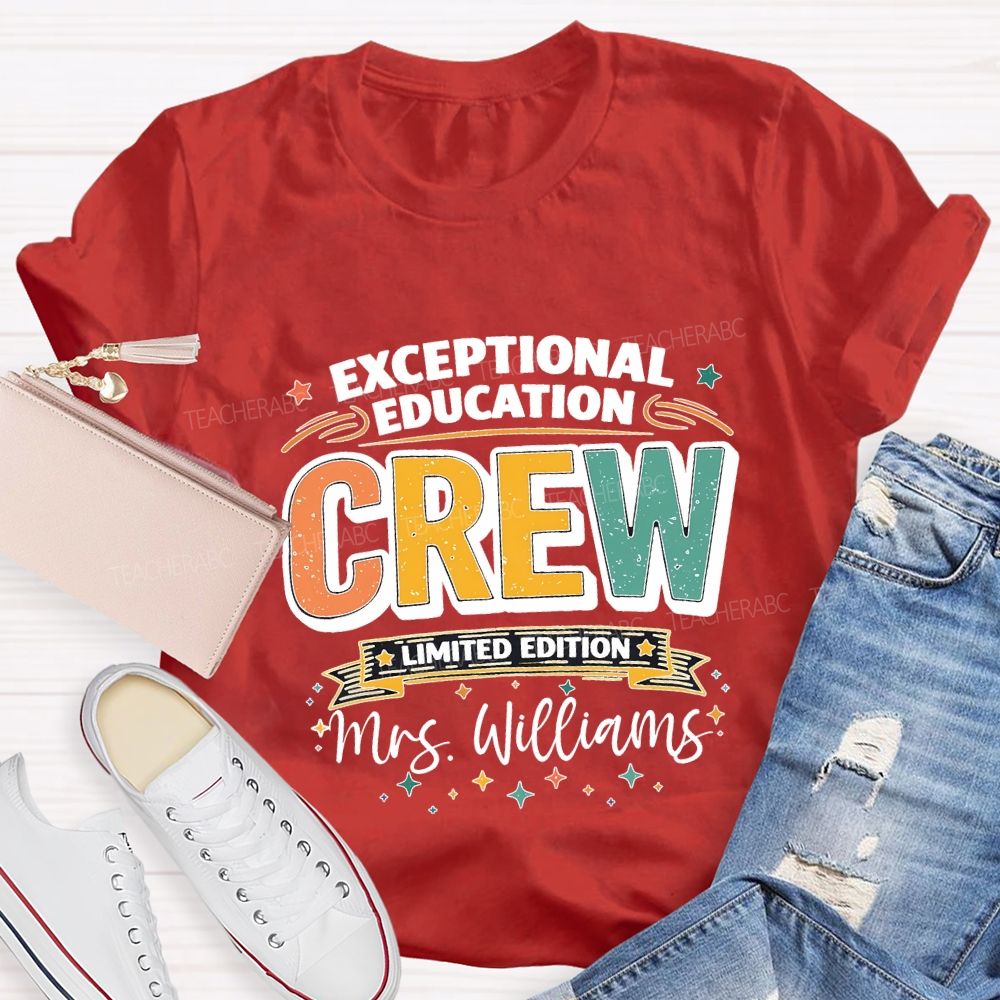 Personalized Name Exceptional Education Crew Limited Edition Teacher T-shirt