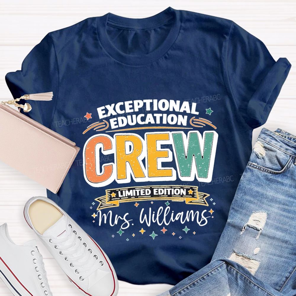 Personalized Name Exceptional Education Crew Limited Edition Teacher T-shirt