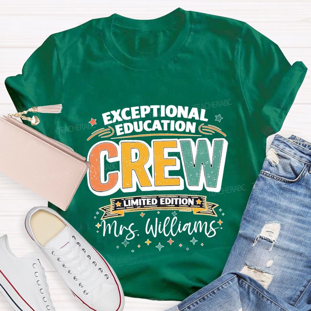 Personalized Name Exceptional Education Crew Limited Edition Teacher T-shirt