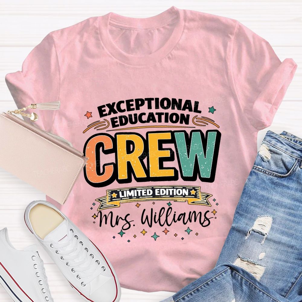 Personalized Name Exceptional Education Crew Limited Edition Teacher T-shirt