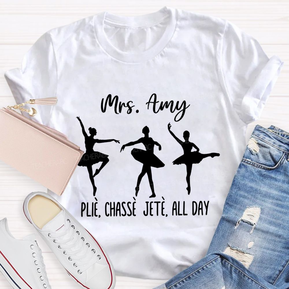 Personalized Name Dance All Day Teacher T-shirt