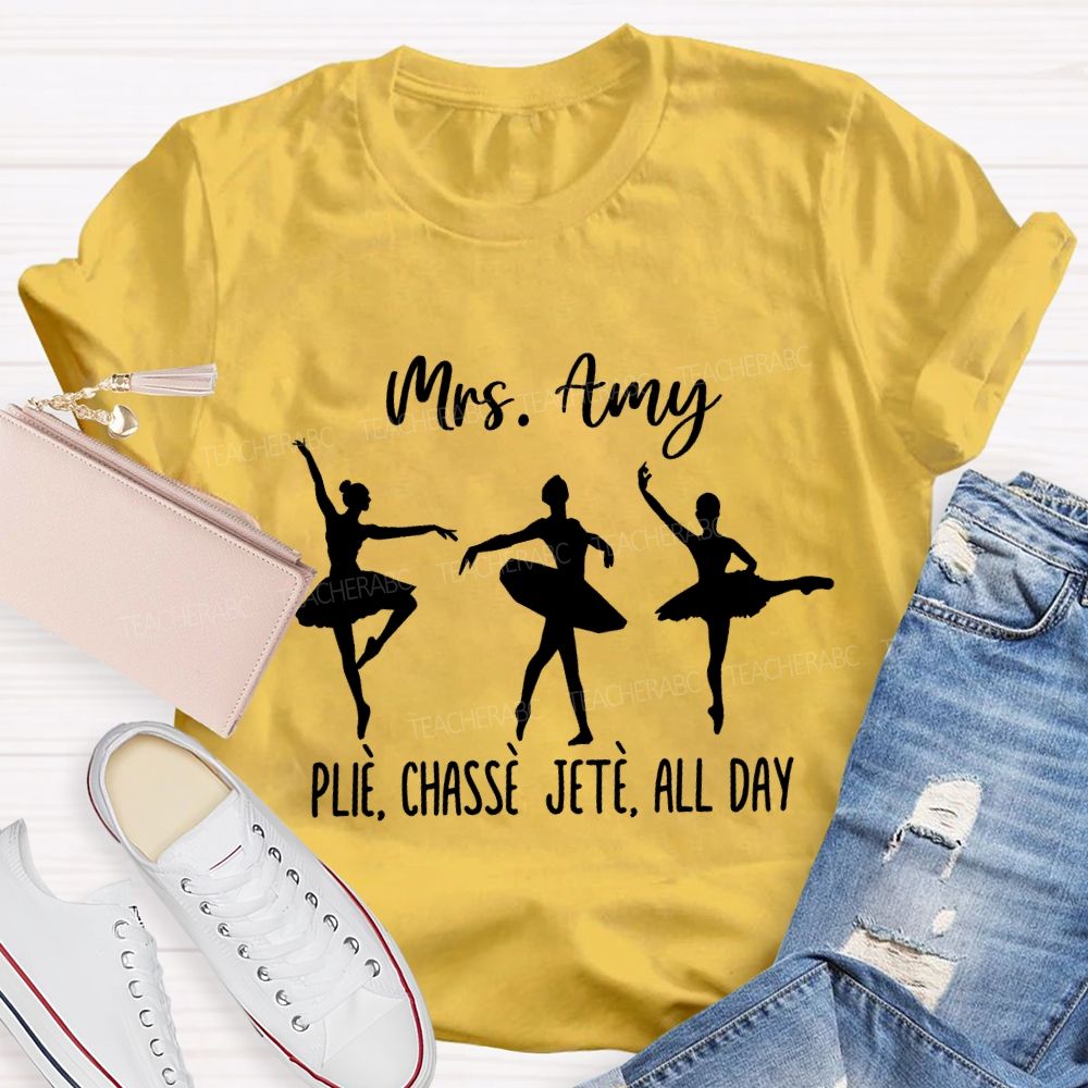 Personalized Name Dance All Day Teacher T-shirt