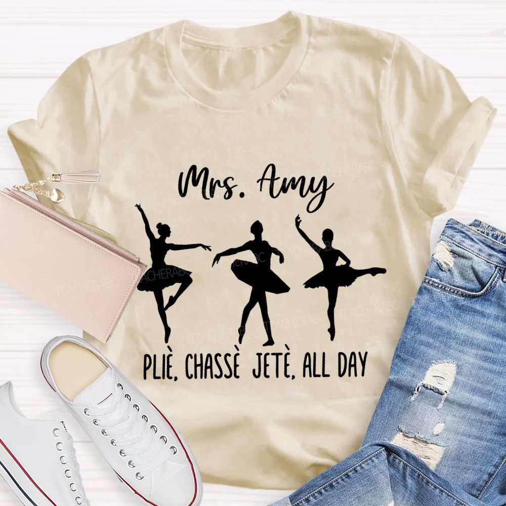 Personalized Name Dance All Day Teacher T-shirt
