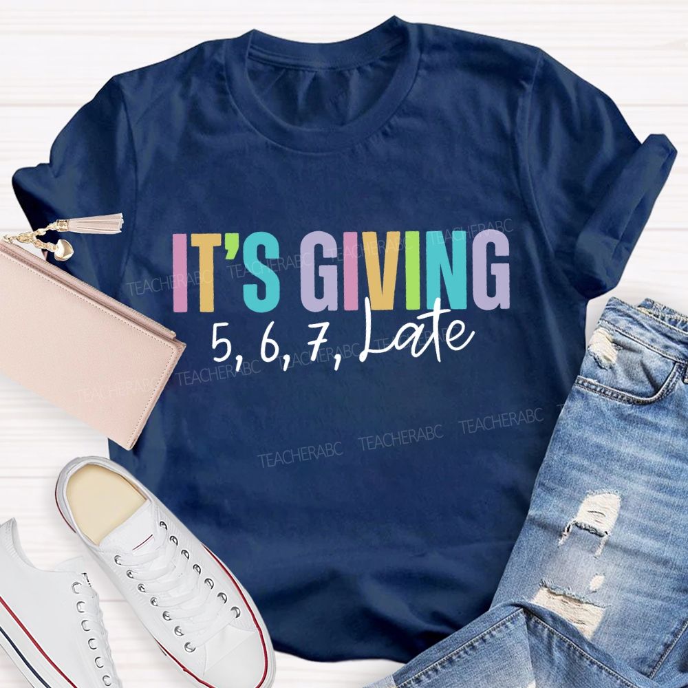 It'S Giving 5678 Late Dance Teacher T-shirt