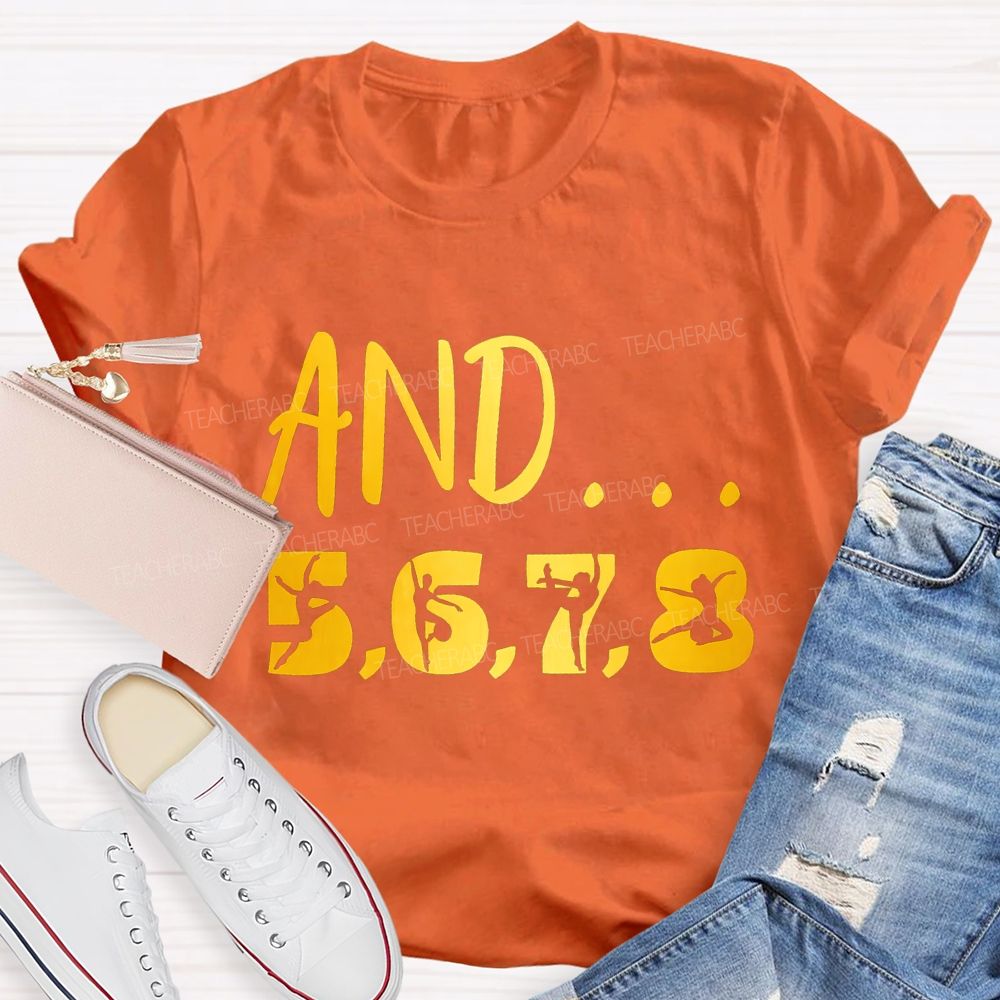 And 5678 Dance Beats Dance Teacher T-shirt