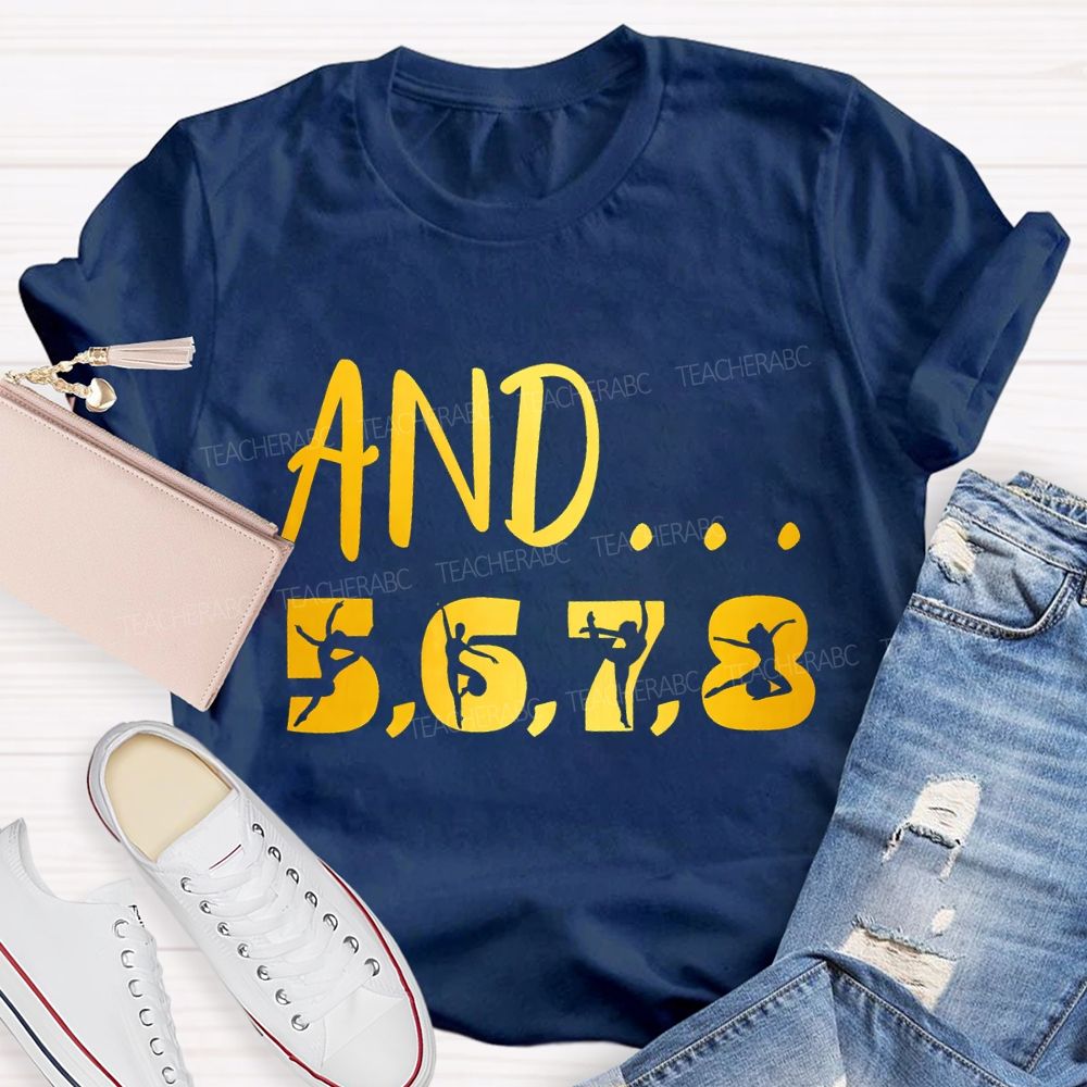 And 5678 Dance Beats Dance Teacher T-shirt