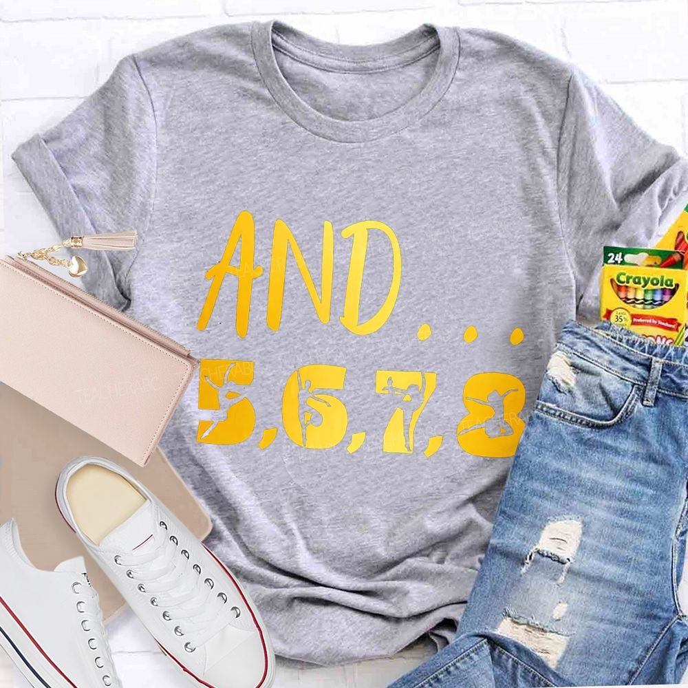 And 5678 Dance Beats Dance Teacher T-shirt