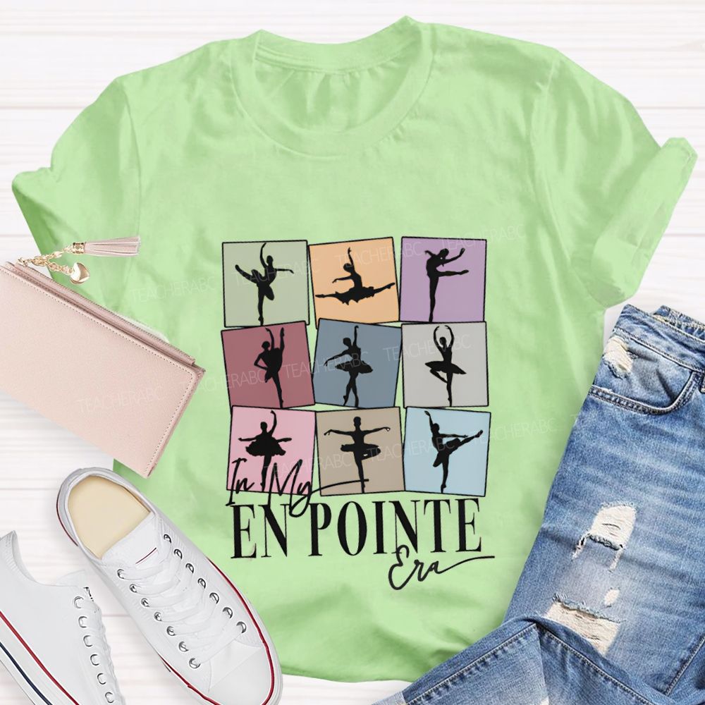 In My En Pointe Era Dance Teacher T-shirt