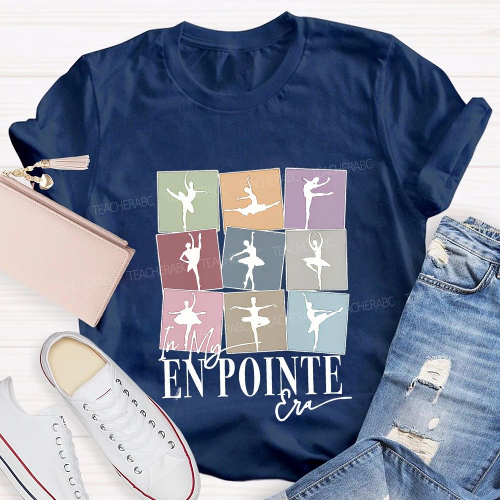 In My En Pointe Era Dance Teacher T-shirt
