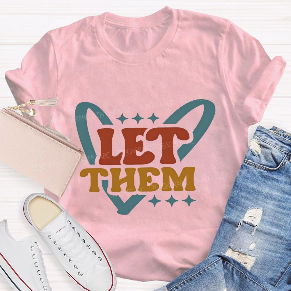 Let Them And Heart Teacher T-shirt