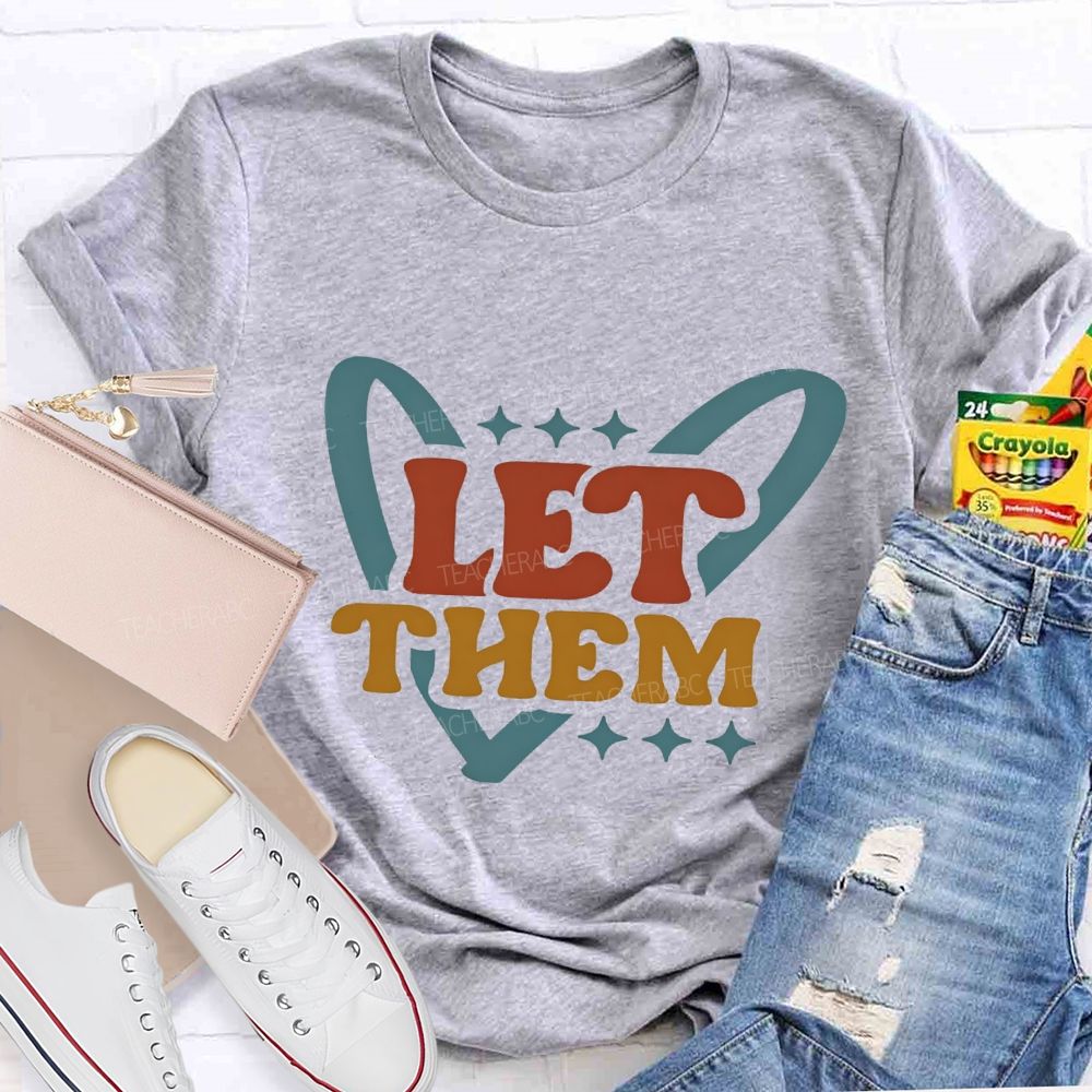 Let Them And Heart Teacher T-shirt