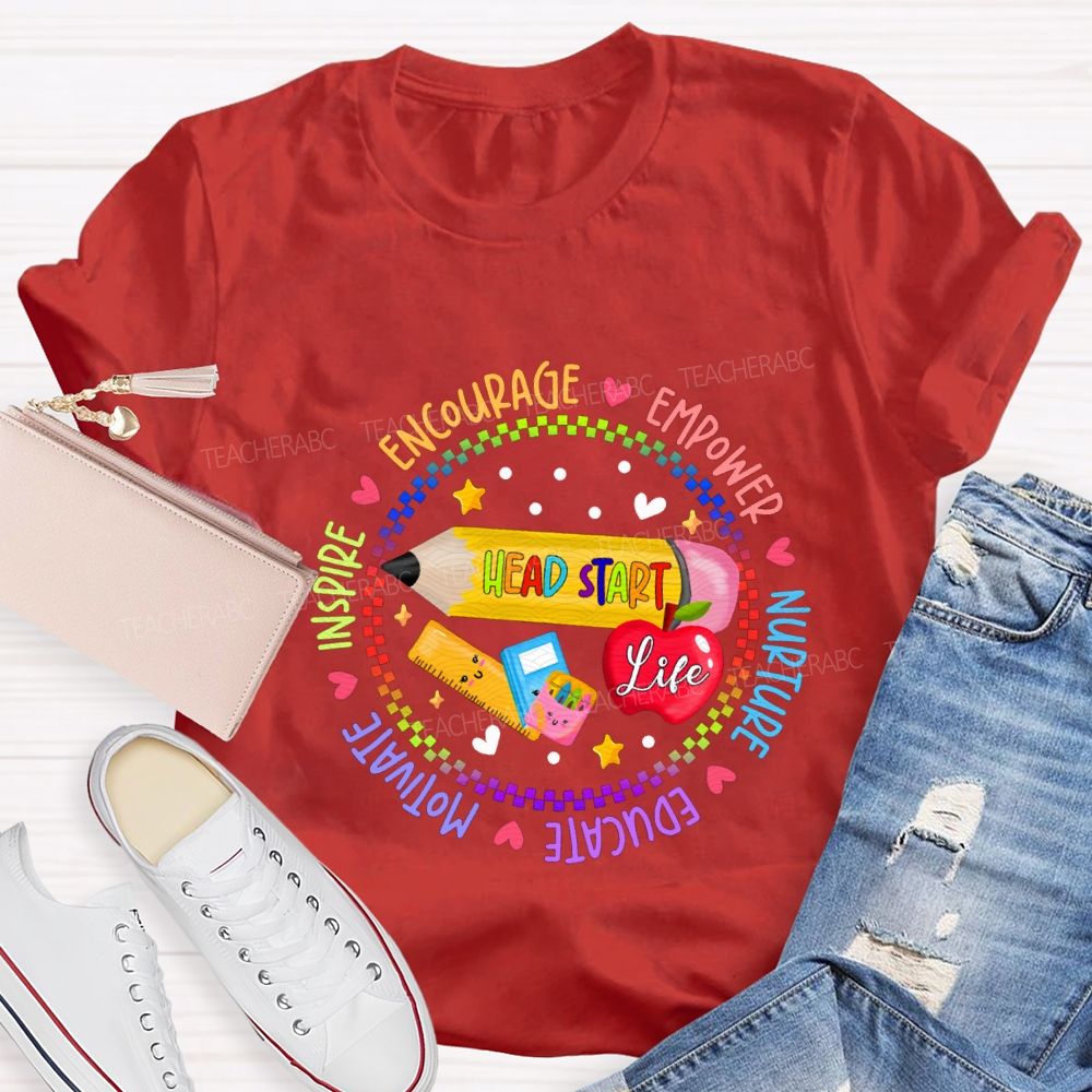 Head Start Life Encourage Empower Nurture Educate Motivate Teacher T-shirt