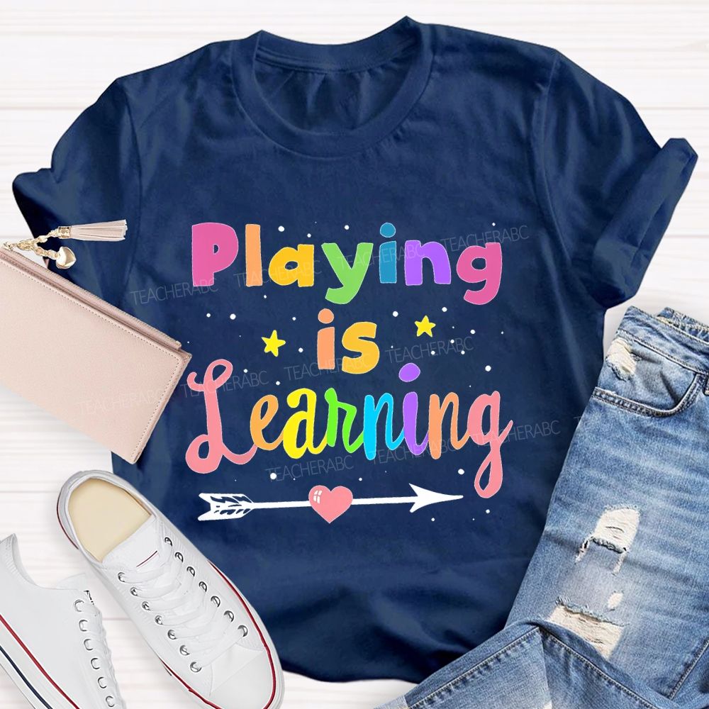 Playing Is Learning Colorful Letters Teacher T-shirt