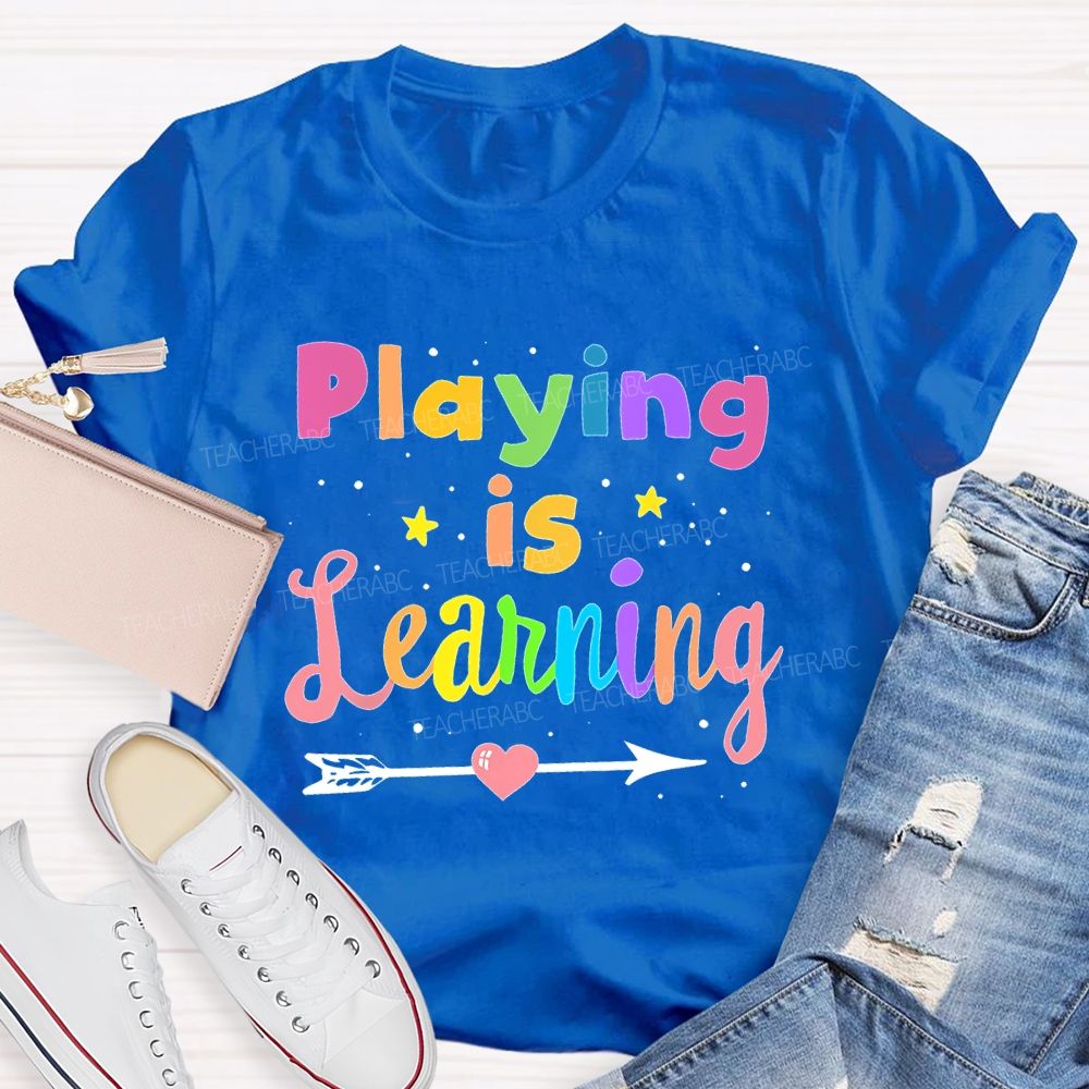 Playing Is Learning Colorful Letters Teacher T-shirt