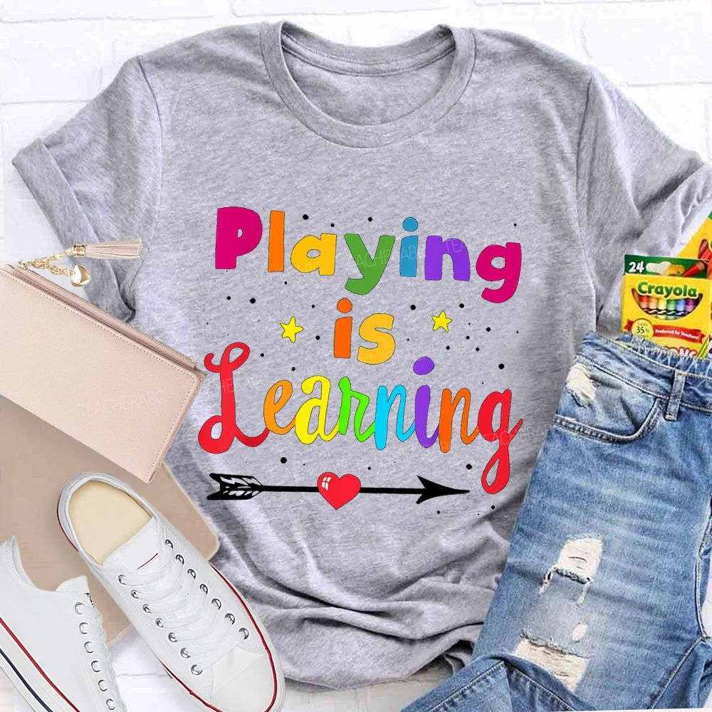 Playing Is Learning Colorful Letters Teacher T-shirt