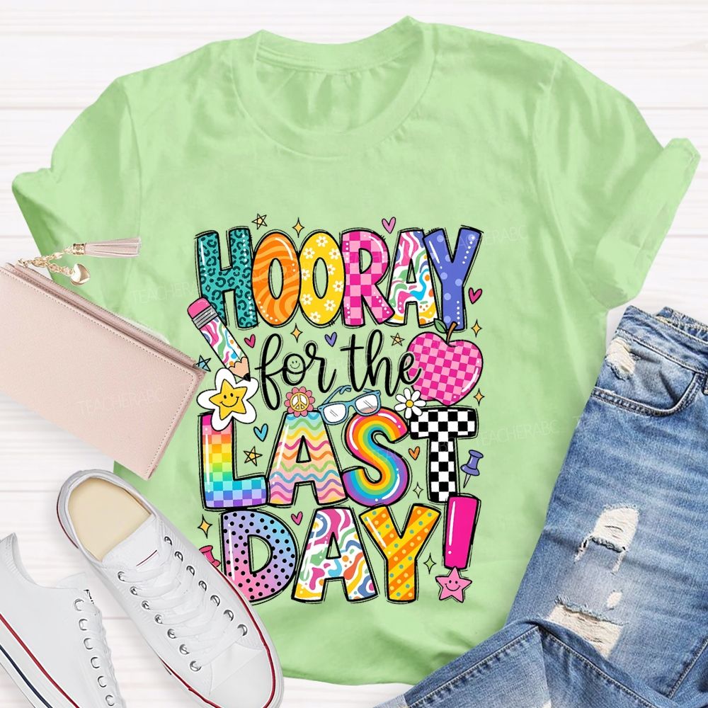 Hooray For The Last Day Graphic Teacher T-shirt