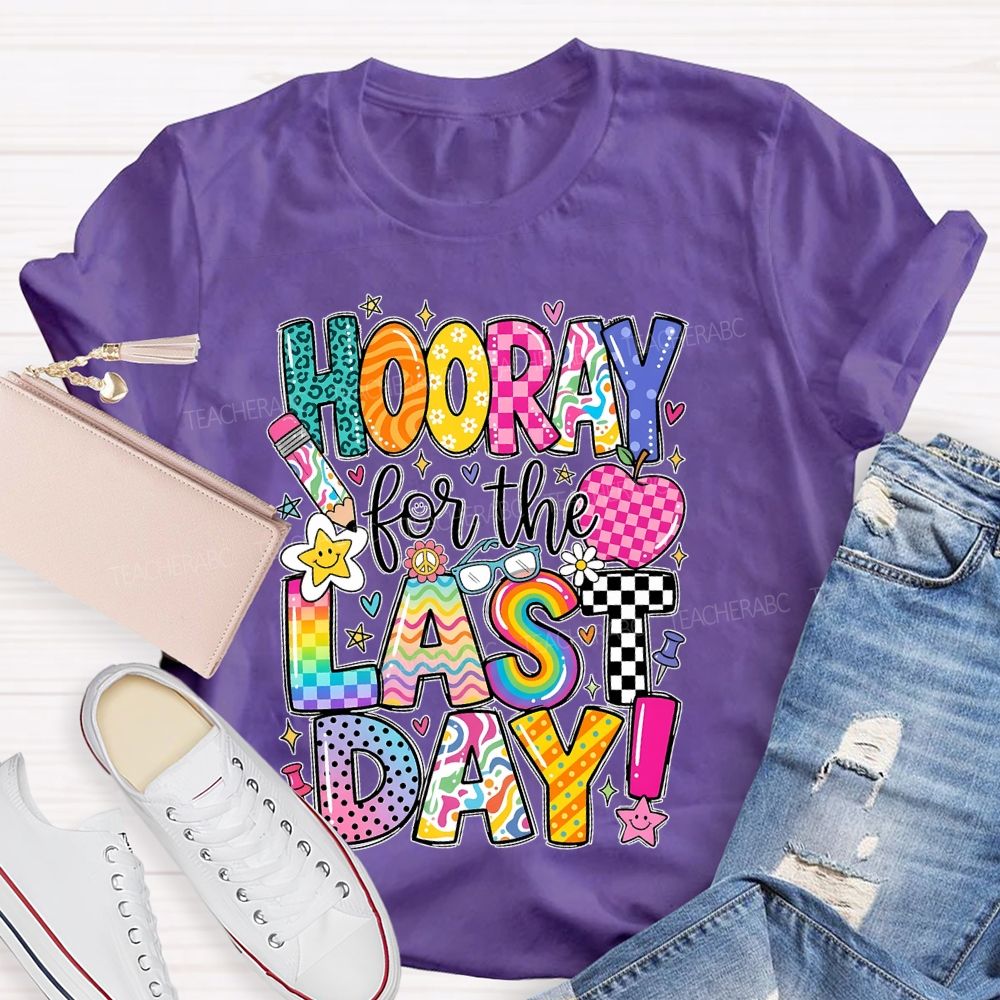Hooray For The Last Day Graphic Teacher T-shirt