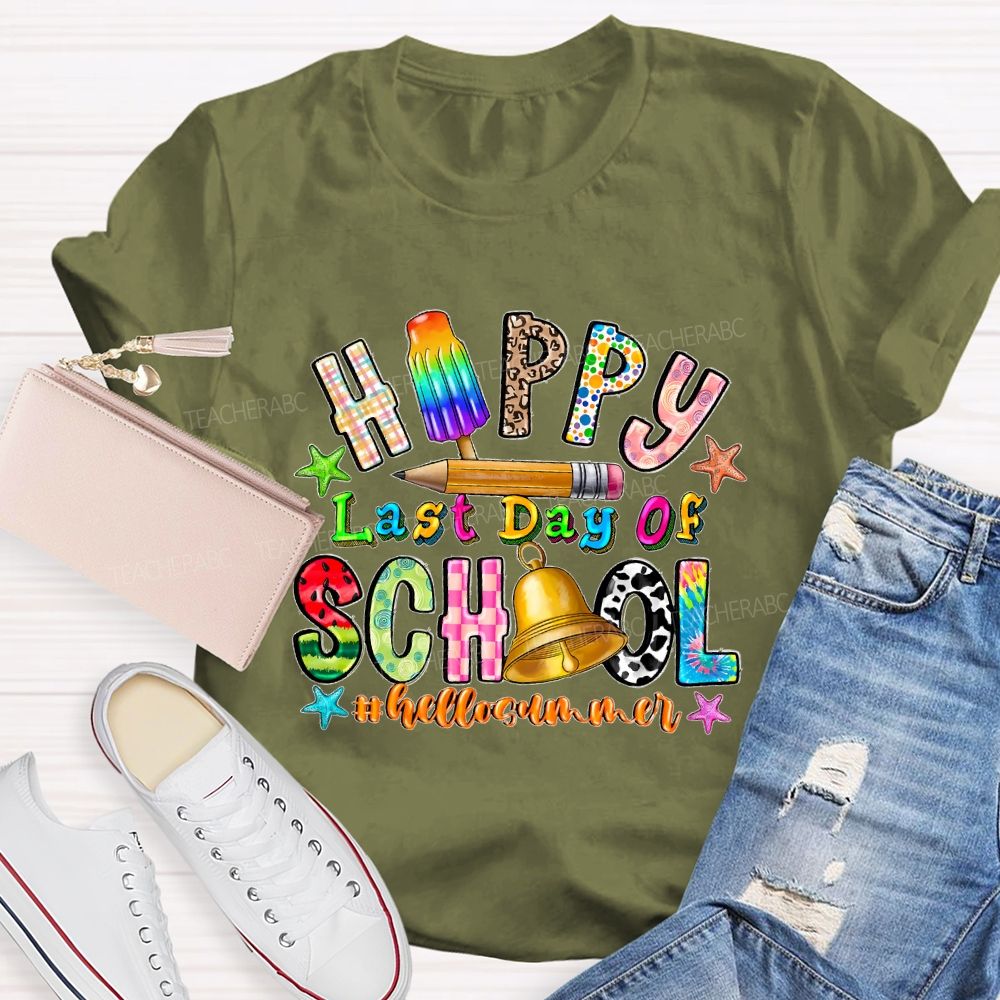 Happy Last Day Of School Hellosummer Graphics Teacher T-shirt