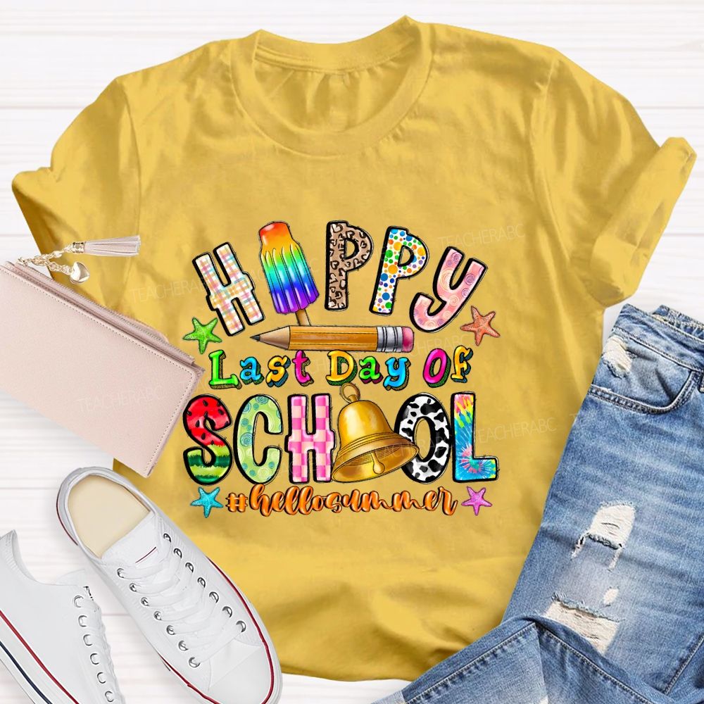 Happy Last Day Of School Hellosummer Graphics Teacher T-shirt