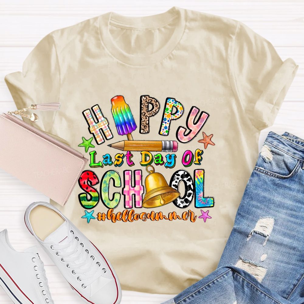 Happy Last Day Of School Hellosummer Graphics Teacher T-shirt