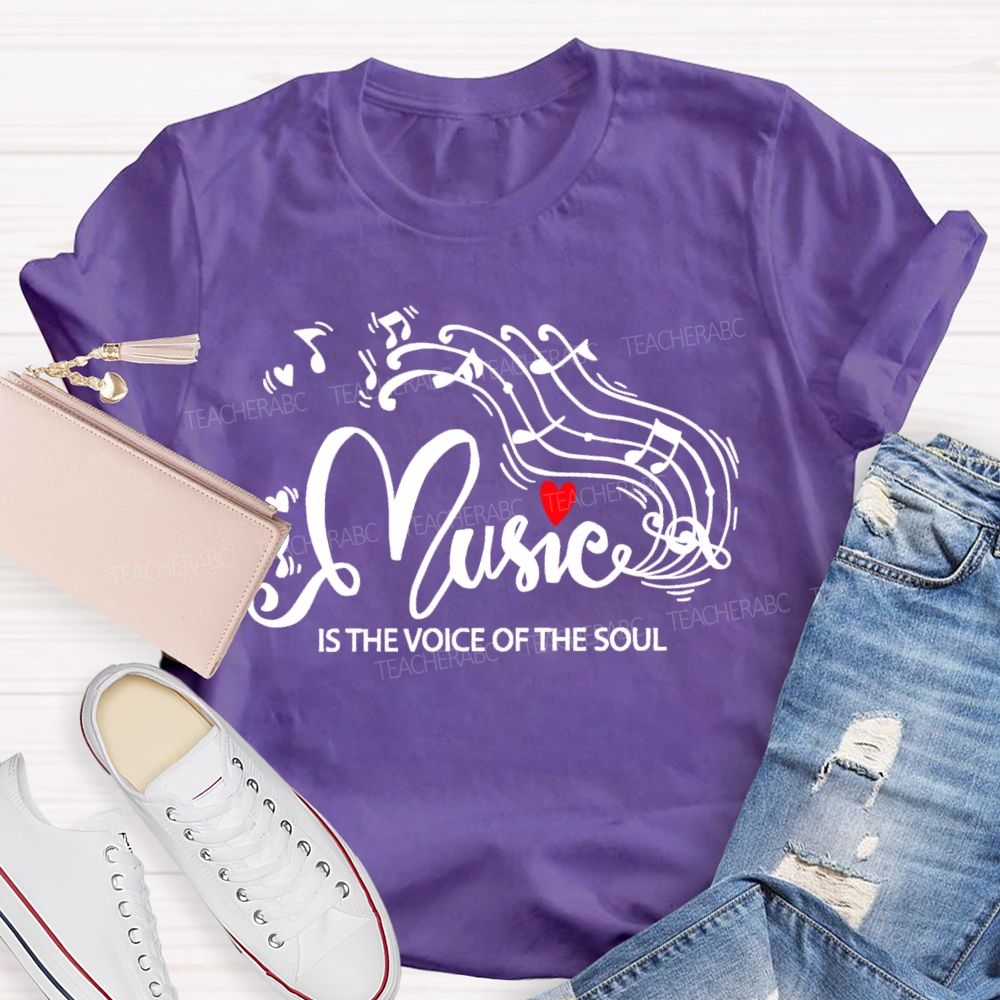Music Is The Voice Of The Soul Graphic Teacher T-shirt