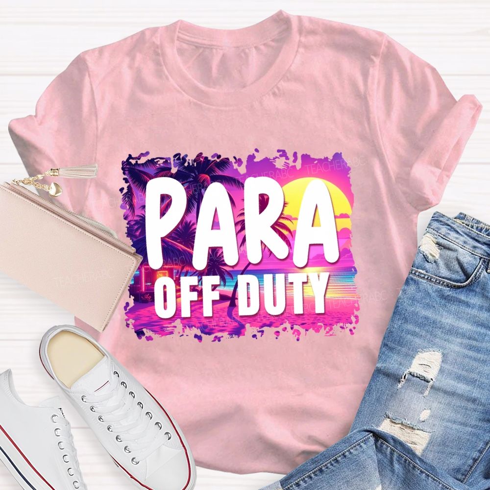 Para Off Duty Summer Break Vibes Teacher T-Shirt