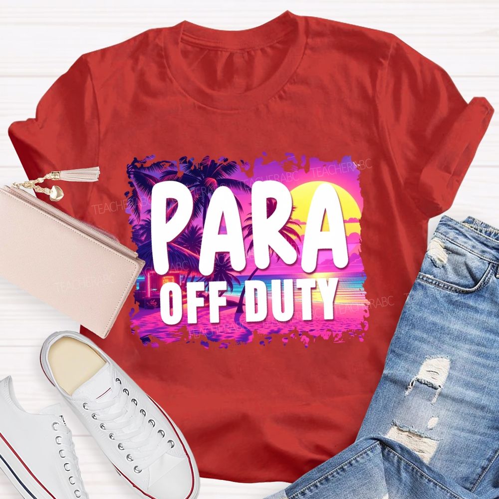 Para Off Duty Summer Break Vibes Teacher T-Shirt
