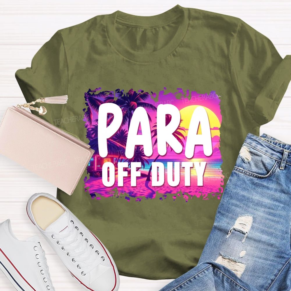 Para Off Duty Summer Break Vibes Teacher T-Shirt