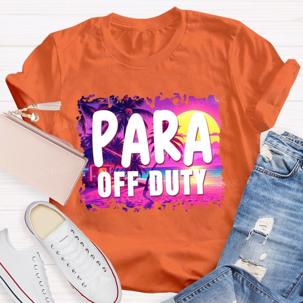 Para Off Duty Summer Break Vibes Teacher T-Shirt