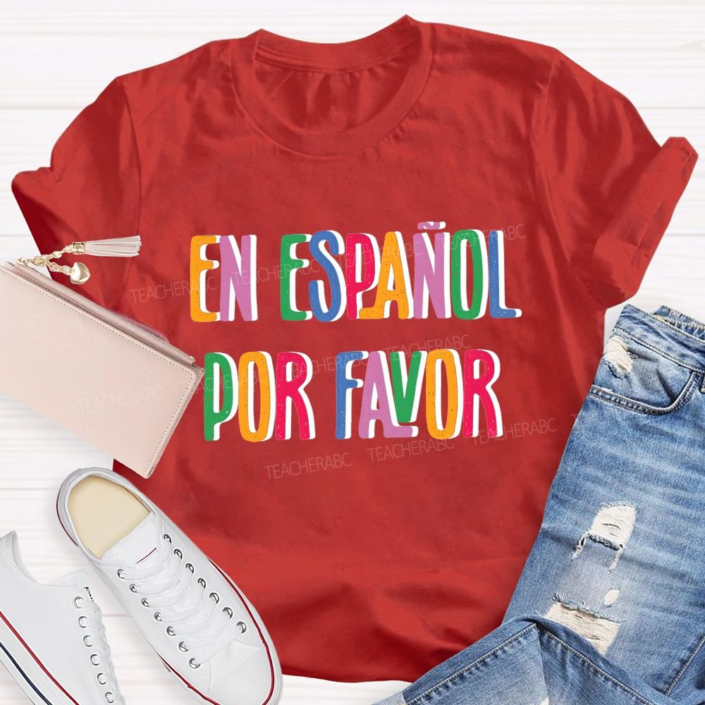 En Espanol Por Favor Colorful letter Teacher T-shirt
