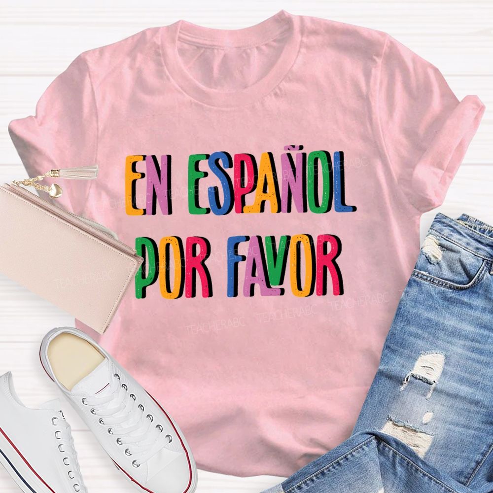 En Espanol Por Favor Colorful letter Teacher T-shirt