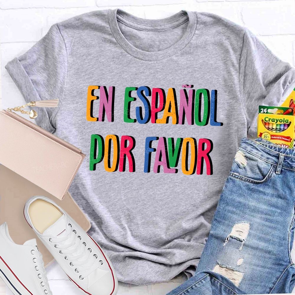 En Espanol Por Favor Colorful letter Teacher T-shirt