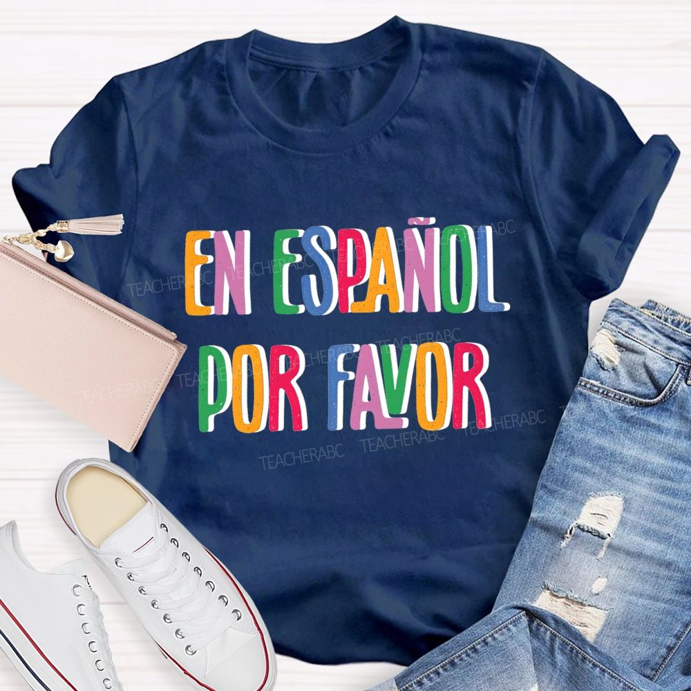 En Espanol Por Favor Colorful letter Teacher T-shirt