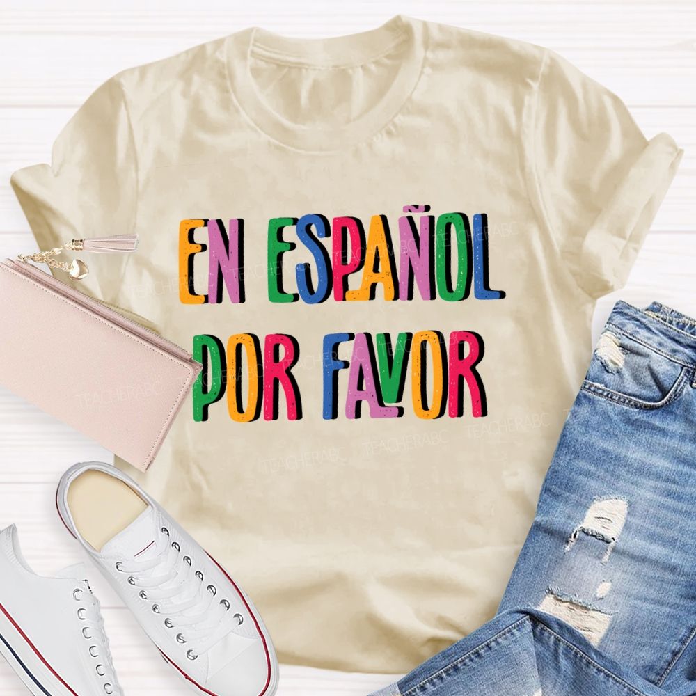En Espanol Por Favor Colorful letter Teacher T-shirt