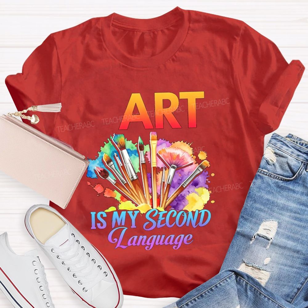 Art Is My Second Language Teacher T-shirt