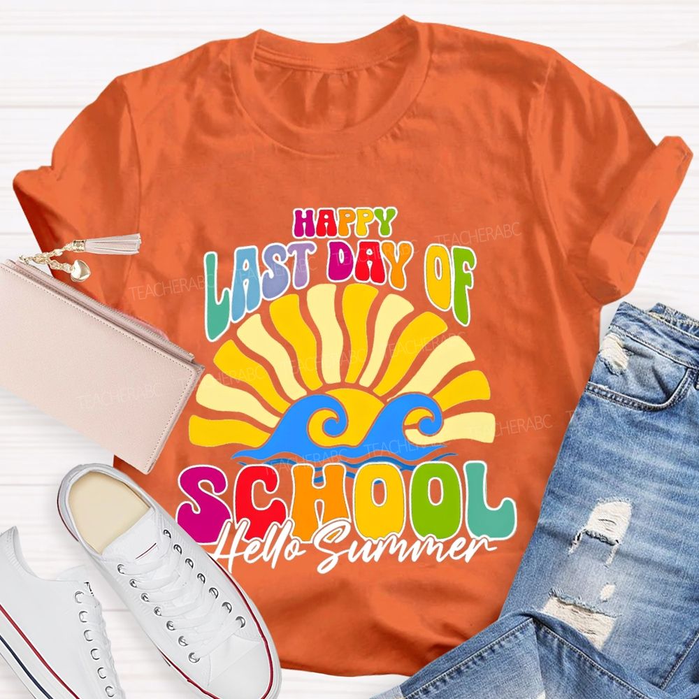 Happy Last Day Of School Hello Summer Sunshine Teacher T-Shirt