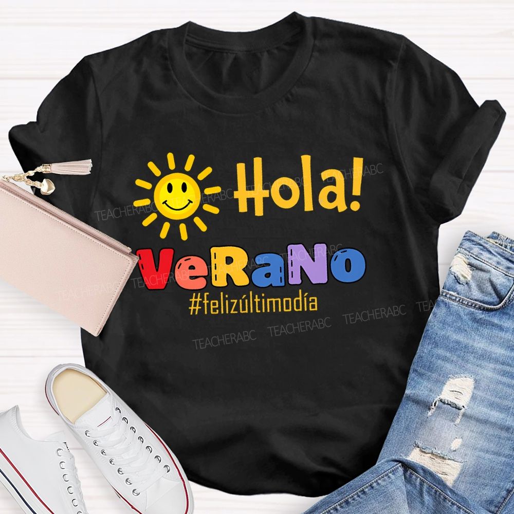 Hola verano Feliz Último Día Shunshine Teacher T-shirt