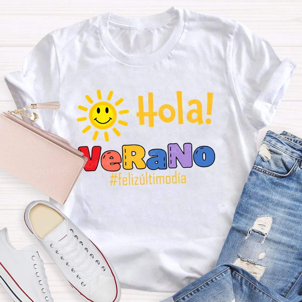 Hola verano Feliz Último Día Shunshine Teacher T-shirt