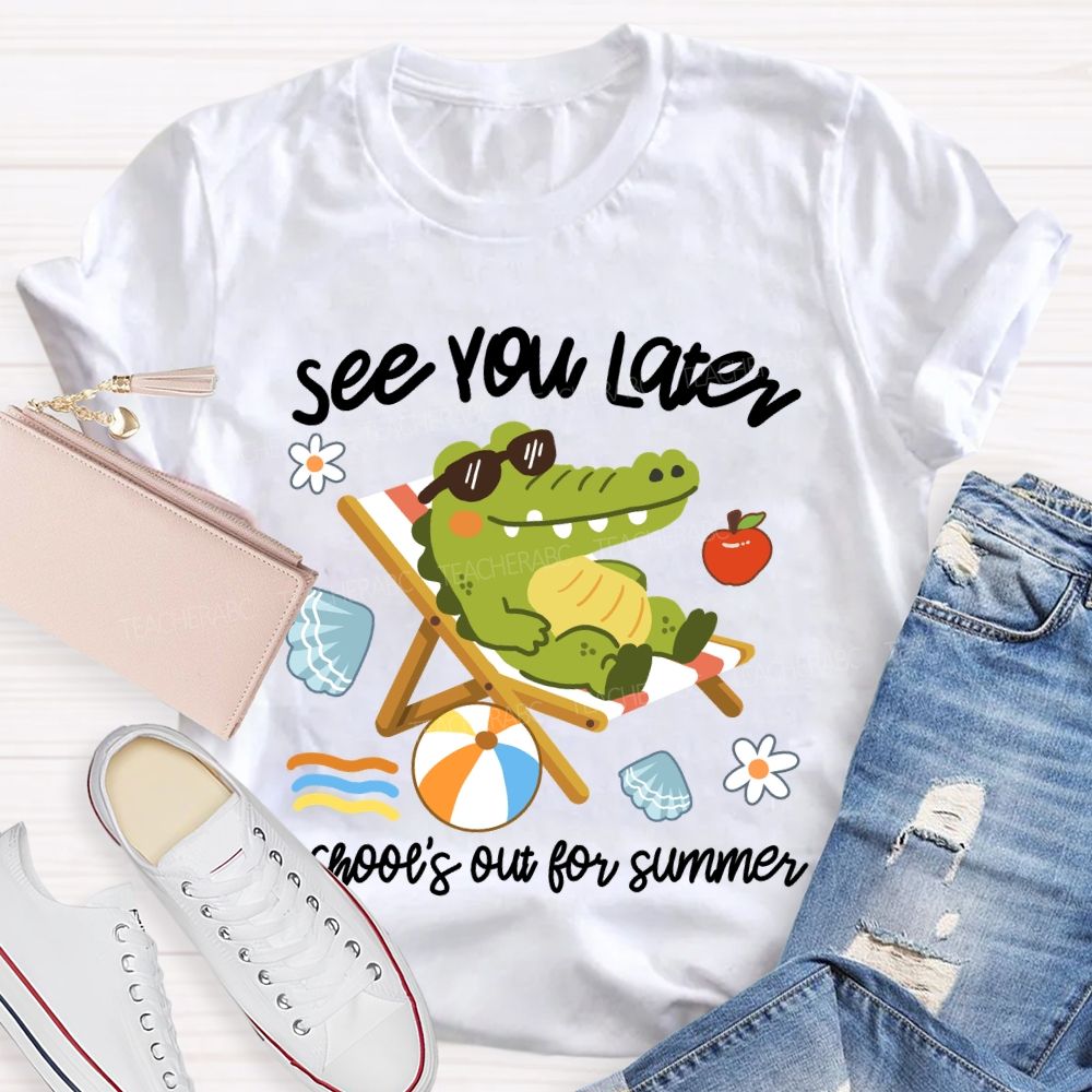 See You Later School's Out For Summer Cute Crocodile Teacher T-Shirt