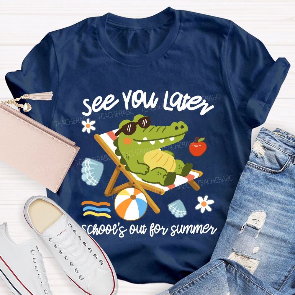 See You Later School's Out For Summer Cute Crocodile Teacher T-Shirt